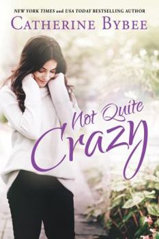 Not Quite Crazy - Book #6 of the Not Quite
