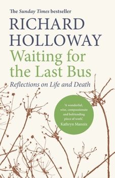 Paperback Waiting for the Last Bus: Reflections on Life and Death Book