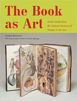Paperback The Book as Art: Artists' Books from the National Museum of Women in the Arts Book