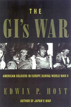 The GI's War: The Story of American Soldiers in Europe in Ww II