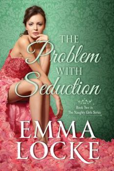 The Problem with Seduction - Book #2 of the Scandalous Spinsters