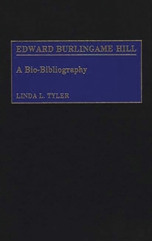Edward Burlingame Hill: A Bio-bibliography (Bio-Bibliographies in Music)