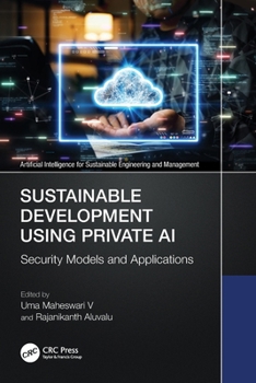 Paperback Sustainable Development Using Private AI: Security Models and Applications Book