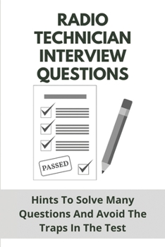 Paperback Radio Technician Interview Questions: Hints To Solve Many Questions And Avoid The Traps In The Test: Radiology Technician Programs Near Me Book