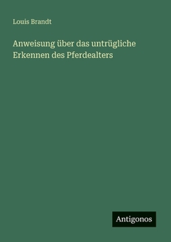 Anweisung Ber Das Untr Gliche Erkennen Des Pferdealters