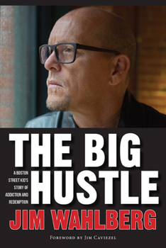 Hardcover The Big Hustle: A Boston Street Kid's Story of Addiction and Redemption Book