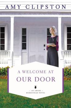 A Welcome at Our Door - Book #4 of the Amish Homestead