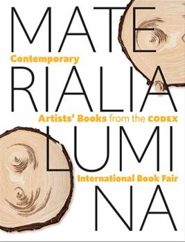 Hardcover Materialia Lumina : Contemporary Artists' Books from the CODEX International Book Fair Book