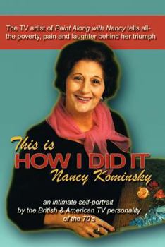 Paperback This Is How I Did It: Nancy Kominsky Book