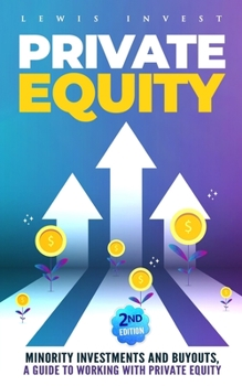 Paperback Private Equity: 2nd edition - Minority Investments and Buyouts, a Guide to Working with Private Equity Book