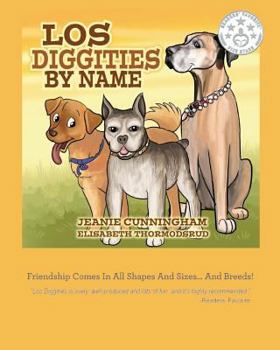 Paperback Los Diggities by Name: Friendship comes in all shapes and sizes...and breeds! Book