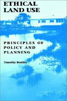 Paperback Ethical Land Use: Principles of Policy and Planning Book