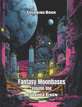 Paperback Fantasy Moonbases Volume One Coloring Book