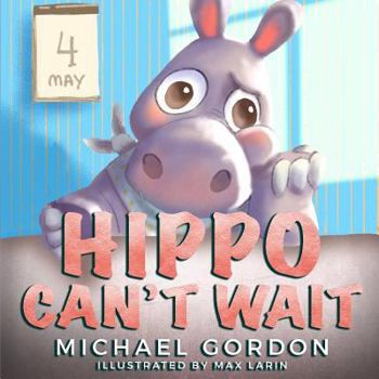 Paperback Hippo Can't Wait: (Childrens books about Patience) Book