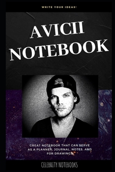 Avicii Notebook: Great Notebook for School or as a Diary, Lined With More than 100 Pages.  Notebook that can serve as a Planner, Journal, Notes and for Drawings. (Avicii Notebooks)