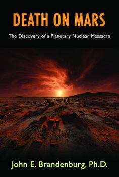 Paperback Death on Mars: The Discovery of a Planetary Nuclear Massacre Book