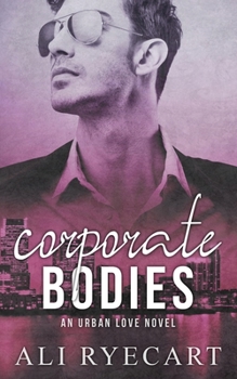 Corporate Bodies - Book #3 of the Urban Love