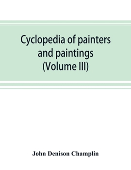 Paperback Cyclopedia of painters and paintings (Volume III) Book