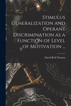 Paperback Stimulus Generalization and Operant Discrimination as a Function of Level of Motivation ... Book