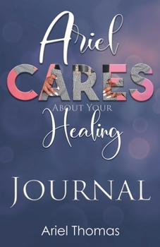 Paperback Ariel Cares About Your Healing Journal Book