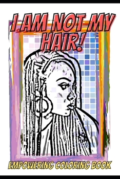 Paperback I Am Not My Hair: An Ethnic Coloring Book