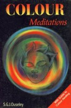 Paperback Colour Meditations: With Guide to Colour Healing - A Course of Instructions and Exercises in Developing Colour Consciousness Book