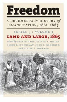 Paperback Freedom: A Documentary History of Emancipation, 1861-1867: Series 3, Volume 1: Land and Labor, 1865 Book