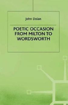 Poetic Occasion from Milton to Wordsworth (Early Modern Literature in History) - Book  of the Early Modern Literature in History