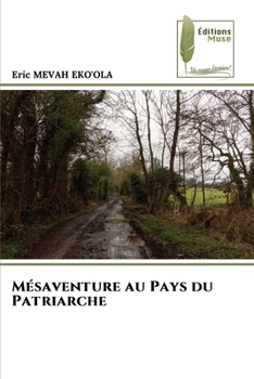 Paperback Mésaventure au Pays du Patriarche [French] Book