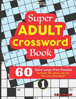Paperback Super ADULT Crossword Book 60 Extra Large Print Easy Puzzles. [Large Print] Book
