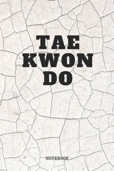 Notebook: Funny Taekwondo Quote / Saying Taekwondo Martial Arts Training Planner / Organizer / Lined Notebook (6" x 9")