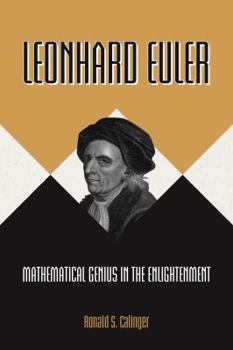 Hardcover Leonhard Euler: Mathematical Genius in the Enlightenment Book
