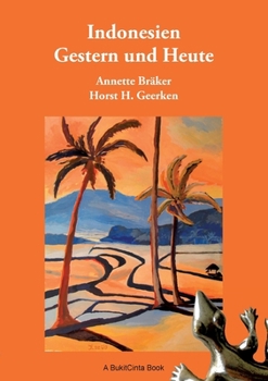 Paperback Indonesien Gestern und Heute: Reiseberichte der anderen Art [German] Book