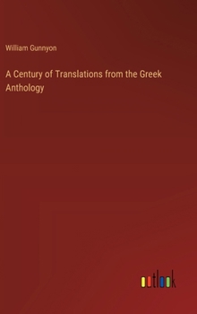 Hardcover A Century of Translations from the Greek Anthology Book