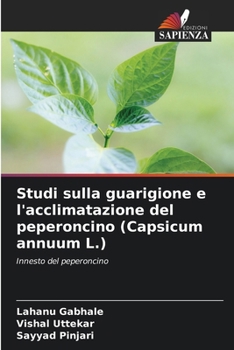 Paperback Studi sulla guarigione e l'acclimatazione del peperoncino (Capsicum annuum L.) [Italian] Book