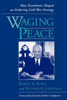 Paperback Waging Peace: How Eisenhower Shaped an Enduring Cold War Strategy Book