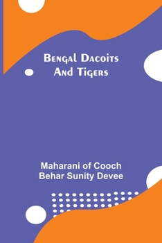 Paperback Bengal Dacoits And Tigers Book