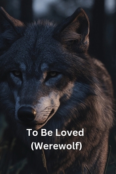Paperback To Be Loved (Werewolf) Book