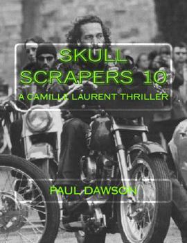 Paperback Skull Scrapers 10: A Camille Laurent Thriller Book