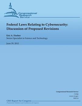 Paperback Federal Laws Relating to Cybersecurity: Discussion of Proposed Revisions Book