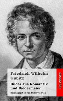 Paperback Bilder aus Romantik und Biedermeier: Herausgegeben von Paul Friedrich [German] Book