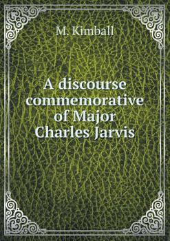 Paperback A discourse commemorative of Major Charles Jarvis Book