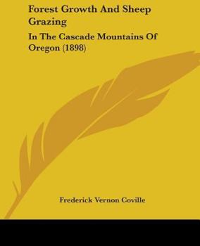 Paperback Forest Growth And Sheep Grazing: In The Cascade Mountains Of Oregon (1898) Book