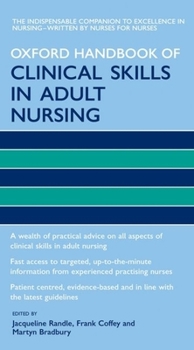 Oxford Handbook of Clinical Skills in Adult Nursing - Book  of the Oxford Handbooks in Nursing