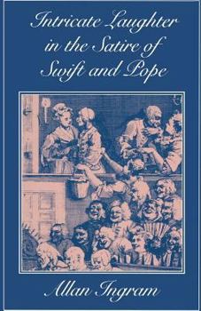 Paperback Intricate Laughter in the Satire of Swift and Pope Book