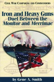 Paperback Iron and Heavy Guns: Duel Between the Monitor and the Merrimac Book