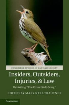 Insiders, Outsiders, Injuries, and Law: Revisiting 'The Oven Bird's Song' - Book  of the Cambridge Studies in Law and Society