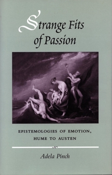 Paperback Strange Fits of Passion: Epistemologies of Emotion, Hume to Austen Book