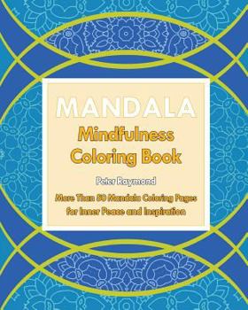 Paperback Mindfulness Coloring Book: More Than 50 Mandala Coloring Pages for Inner Peace and Inspiration Book