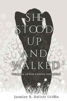 Paperback She Stood Up and Walked: Healing After Losing Yourself Book